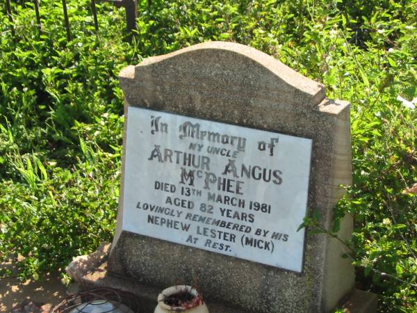 Arthur Angus MCPHEE,  | died 13 March 1981 aged 82 years,  | remembered by nephew Lester (Mick);  | Bell cemetery, Wambo Shire  | 