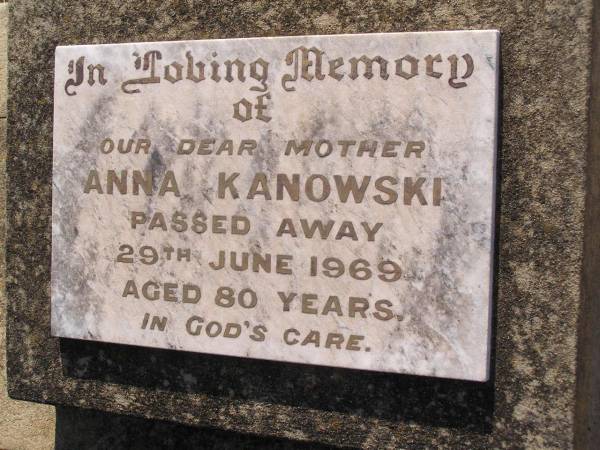 Anna KANOWSKI, mother,  | died 29 June 1969 aged 80 years;  | Bergen Djuan cemetery, Crows Nest Shire  | 