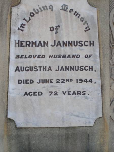 Augusta, wife of Herman JANNUSCH,  | died 20 Nov 1932 aged 55 years,  | erected by husband & children;  | Herman JANNUSCH,  | husband of Augusta JANNUSCH,  | died 22 June 1944 aged 72 years;  | Bergen Djuan cemetery, Crows Nest Shire  | 