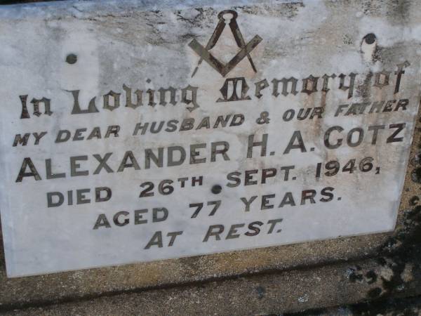 Alexander H.A. GOTZ, husband father,  | died 26 Sept 1946 aged 77 years;  | Bergen Djuan cemetery, Crows Nest Shire  | 