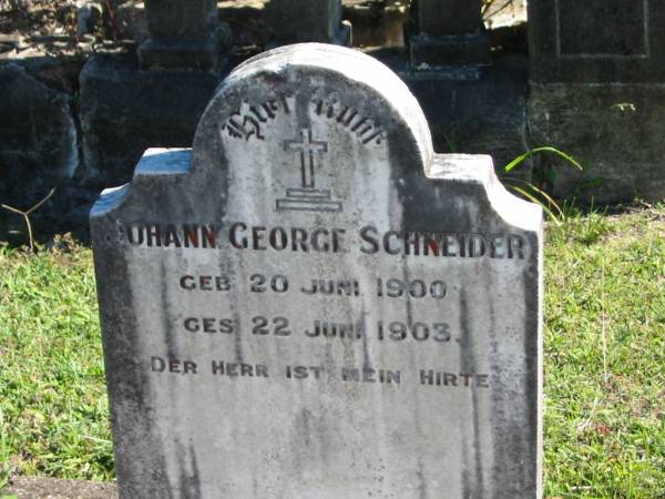 Johann George SCHNEIDER  | geb 20 Juni 1900  | ges 22 Juni 1903  |   | Bethania Lutheran Church, Bethania, Gold Coast  | 