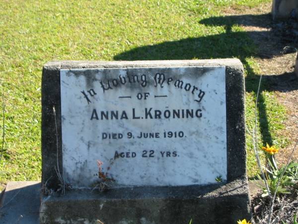 Anna L KRONING  | 9 Jun 1910  | aged 22  |   | Bethania (Lutheran) Bethania, Gold Coast  | 