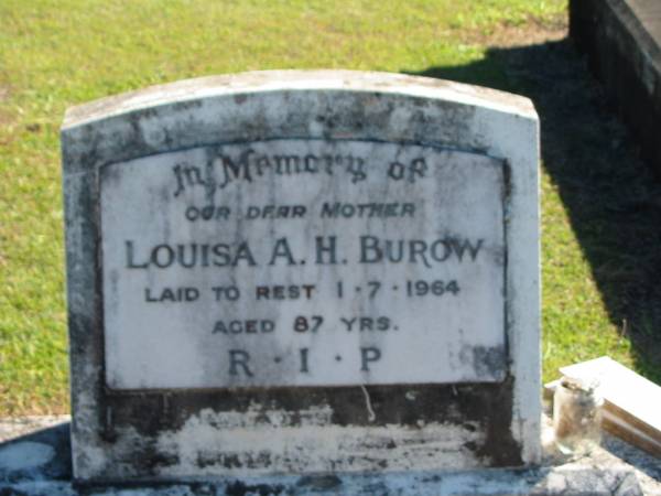 Louisa A H BUROW  | 1 Jul 1964  | aged 87  |   | Bethania (Lutheran) Bethania, Gold Coast  | 