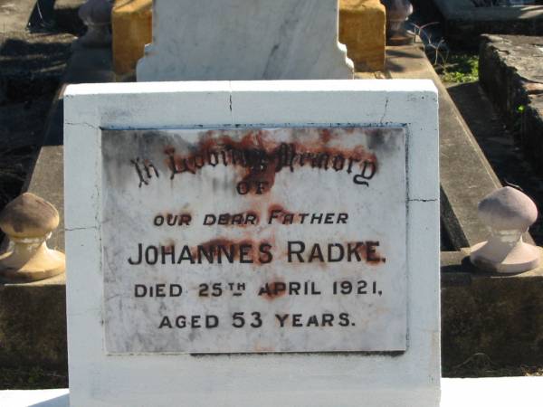 Johannes RADKE  | 25 Apr 1921  | aged 53  |   | Bethania (Lutheran) Bethania, Gold Coast  | 