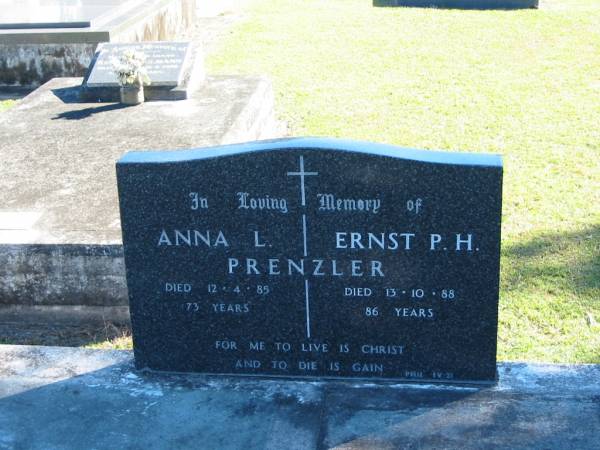 Anna L PRENZLER  | 12 Apr 1985  | aged 73  |   | Ernst P H PRENZLER  | 13 Oct 1988  | aged 86  |   | Bethania (Lutheran) Bethania, Gold Coast  | 