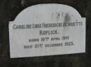 
Caroline Luise Friedericke Henriette KOPLICK
B: 19 Apr 1841
D: 21 Dec 1923

Bethel Lutheran Cemetery, Logan Reserve (Logan City)

