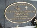 
Luis Francisco ORELLANA
10 Oct 1927
17 Aug 2002

Bethel Lutheran Cemetery, Logan Reserve (Logan City)

