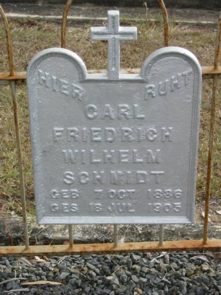Carl Friedrich Wilhelm SCHMIDT  | geb  7 Oct 1886  | ges 18 Jul 1905  |   | Bethel Lutheran Cemetery, Logan Reserve (Logan City)  |   | 