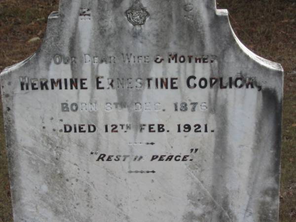 Hermine Ernestine COPLICK  | B:  8 Dec 1876  | D: 12 Feb 1921  |   | Bethel Lutheran Cemetery, Logan Reserve (Logan City)  |   | 