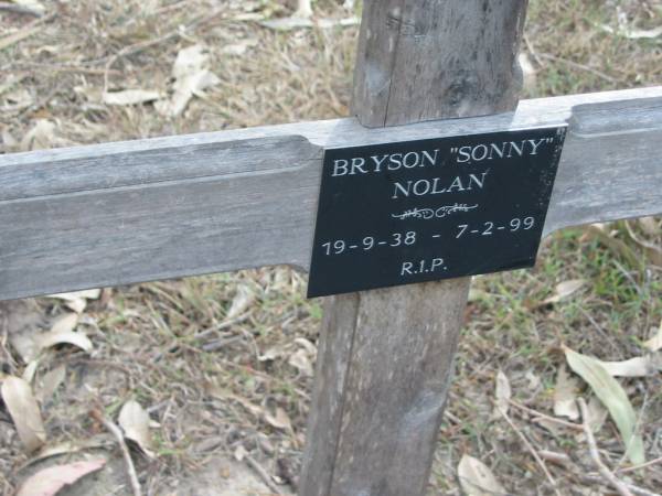 Bryson  Sonny  NOLAN  | B: 19 Sep 1938  | D:  7 Feb 1999  |   | Bethel Lutheran Cemetery, Logan Reserve (Logan City)  |   | 