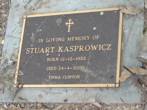Stuart KASPROWICZ  | B: 12 Dec 1952  | D: 24 Apr 2000  | (Emma CLINTON)  |   | Bethel Lutheran Cemetery, Logan Reserve (Logan City)  |   | 