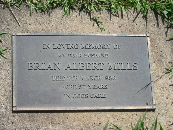 Brian Albert MILLS,  | husband,  | died 7 March 1988 aged 57 years;  | Blackbutt-Benarkin cemetery, South Burnett Region  | 