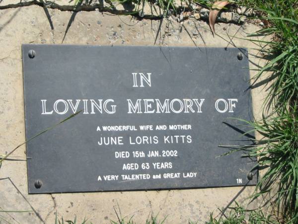 June Loris KITTS,  | wife mother,  | died 15 Jan 2002 aged 63 years;  | Blackbutt-Benarkin cemetery, South Burnett Region  | 