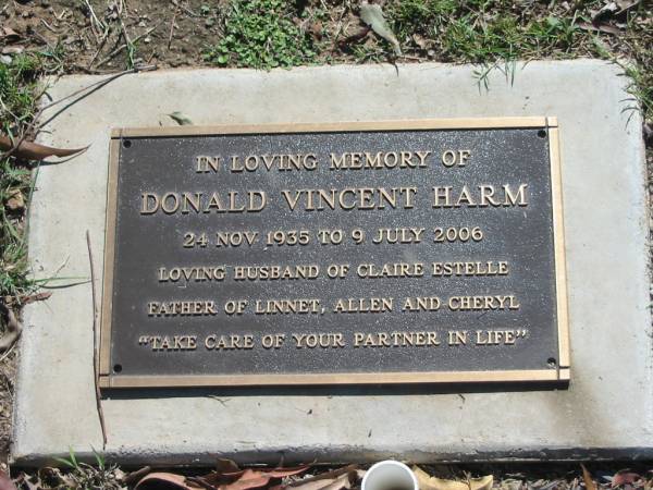 Donald Vincent HARM,  | 24 Nov 1935 - 9 July 2006,  | husband of Claire Estelle,  | father of Linnet, Allen & Cheryl;  | Blackbutt-Benarkin cemetery, South Burnett Region  | 
