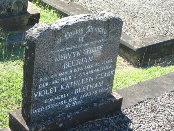 Mervyn George BEETHAM,  | husband father,  | died 4 March 1972 aged 55 years;  | Violet Kathleen CLARK (formerly BEETHAM),  | mother grandmother,  | died 25 April 1986 aged 68 years;  | Blackbutt-Benarkin cemetery, South Burnett Region  | 