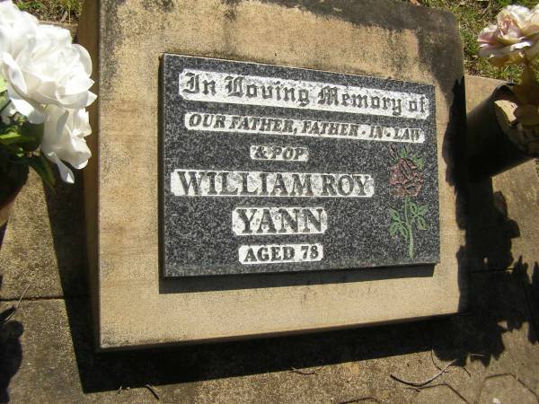 William (Bill) Roy YANN,  | father father-in-law pop,  | 1910 - 1988 aged 78 years;  | Blackbutt-Benarkin cemetery, South Burnett Region  | 