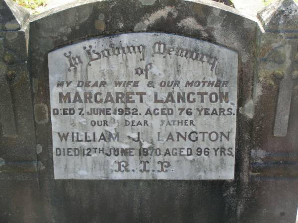 Margaret LANGTON,  | wife mother,  | died 7 June 1952 aged 76 years;  | William J. LANGTON,  | father,  | died 12 June 1970 aged 96 years;  | Blackbutt-Benarkin cemetery, South Burnett Region  | 