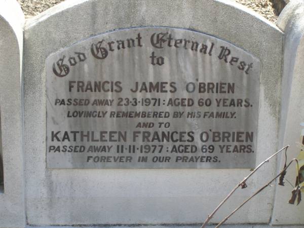Francis James O'BRIEN,  | poppy,  | died 23-3-1971 aged 60 years;  | Katheleen Frances O'BRIEN,  | gammie,  | died 11-11-1977 aged 69 years;  | Blackbutt-Benarkin cemetery, South Burnett Region  | 