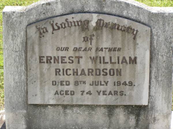 Ernest William RICHARDSON,  | father,  | died 8 July 1949 aged 74 years;  | Blackbutt-Benarkin cemetery, South Burnett Region  | 