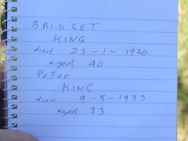 Bridget KING,  | died 25-1-1920 aged 40 years;  | Peter KING,  | died 9-6-1935 aged 83 years;  | Blackbutt-Benarkin cemetery, South Burnett Region  | 