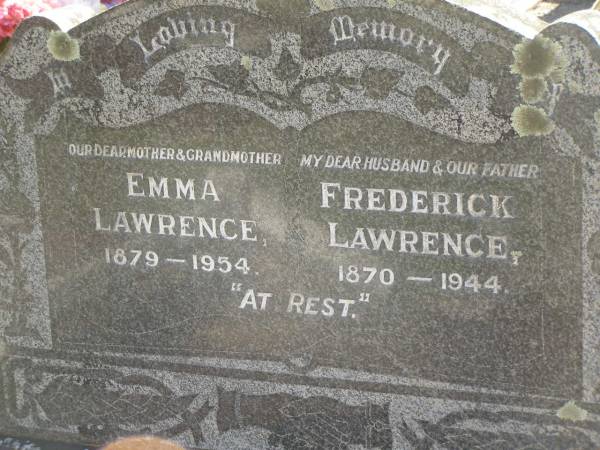 Emma LAWRENCE,  | mother grandmother,  | 1879 - 1954;  | Frederick LAWRENCE,  | husband father,  | 1870 - 1944;  | Blackbutt-Benarkin cemetery, South Burnett Region  | 