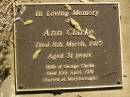 Ann CLARKE, died 8 March 1915 aged 31 years, wife of George CLARKE died 10 April 1931 buried at Maryborough; Blackbutt-Benarkin cemetery, South Burnett Region 