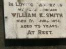 
William E. SMITH,
husband,
died 17 June 1951 aged 73 years;
Blackbutt-Benarkin cemetery, South Burnett Region
