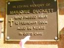
Marjorie DUCKETT,
died 12 Feb 2004 aged 86 years;
Bribie Island Memorial Gardens, Caboolture Shire
