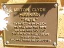 
Milton Clyde (Pete) HAWKINS,
dad,
7-3-1927 - 5-3-2004;
Bribie Island Memorial Gardens, Caboolture Shire

