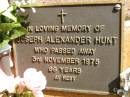 
Joseph Alexander HUNT,
died 3 Nov 1975 aged 86 years;
Bribie Island Memorial Gardens, Caboolture Shire
