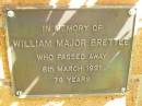 
William Major BRETTLE,
died 8 March 1991 aged 78 years;
Bribie Island Memorial Gardens, Caboolture Shire
