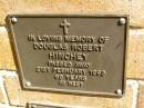 
Douglas Robert HINCHEY,
died 21 Feb 1993 aged 69 years;
Bribie Island Memorial Gardens, Caboolture Shire
