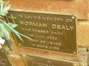 
Norman DEALY,
died 18 July 2003 aged 88 years;
Bribie Island Memorial Gardens, Caboolture Shire
