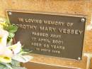 
Dorothy Mary VESSEY,
died 1 April 2001 aged 82 years;
Bribie Island Memorial Gardens, Caboolture Shire
