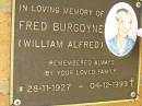 
(William Alfred) Fred BURGOYNE,
28-11-1927 - 04-12-1999;
Bribie Island Memorial Gardens, Caboolture Shire
