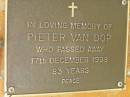 
Pieter VAN DOP,
died 17 Dec 1998 aged 83 years;
Bribie Island Memorial Gardens, Caboolture Shire
