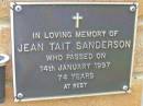 
Jean Tait SANDERSON,
died 14 Jan 1997 aged 74 years;
Bribie Island Memorial Gardens, Caboolture Shire
