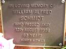 
William Alfred SCHMIDT,
died 12 Aug 1998 aged 83 years;
Bribie Island Memorial Gardens, Caboolture Shire
