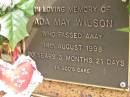 
Ada May WILSON,
died 14 Aug 1998 aged 90 years 3 months 21 days;
Bribie Island Memorial Gardens, Caboolture Shire
