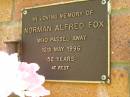 
Norman Alfred FOX,
died 12 May 1996 aged 52 years;
Bribie Island Memorial Gardens, Caboolture Shire
