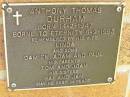 
Anthony Thoms DURHAM,
born 14-2-1947,
died 6-9-1995,
wife Linda,
sons Damien, Adam & Paul,
parents Tom & Joan,
sisters Gai & Jan;
Bribie Island Memorial Gardens, Caboolture Shire
