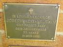 
Joseph Keith RUTKIN,
died 28 Jan 1998 aged 77 years;
Bribie Island Memorial Gardens, Caboolture Shire
