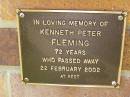 
Kenneth Peter FLEMING,
died 22 Feb 2002 aged 72 years;
Bribie Island Memorial Gardens, Caboolture Shire
