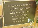 
Lucy GARRED,
died 4 Aug 2002 aged 76 years;
Bribie Island Memorial Gardens, Caboolture Shire
