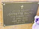 
Joffrette DALTON,
died 15 April 2000 aged 84 years;
Bribie Island Memorial Gardens, Caboolture Shire
