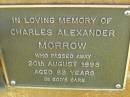 
Charles Alexander MORROW,
died 20 Aug 1998 aged 83 years;
Bribie Island Memorial Gardens, Caboolture Shire
