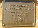 
Shirley Mae Wah HING,
died 22 May 1990 aged 66 years;
Bribie Island Memorial Gardens, Caboolture Shire
