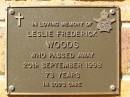 
Leslie Frederick WOODS,
died 20 Sept 1998 aged 73 years;
Bribie Island Memorial Gardens, Caboolture Shire
