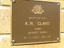
K.R. CLARE,
died 17-7-2000 aged 78 years;
Bribie Island Memorial Gardens, Caboolture Shire
