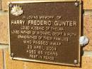 
Harry Frederic GUNTER,
husband of Thelma,
father of Richard, Geoff & Ruth,
grandfather,
died 23 April 2004 aged 85 years;
Bribie Island Memorial Gardens, Caboolture Shire
